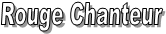 Rouge Chanteur